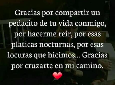 Gracias por esos momentos inolvidables que vivimos juntos te prometo que siempre estaran en mi corazon